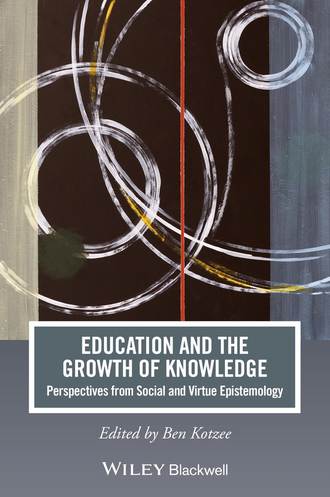 Education and the Growth of Knowledge. Perspectives from Social and Virtue Epistemology