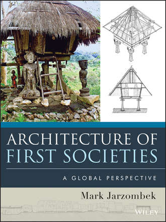 Architecture of First Societies. A Global Perspective