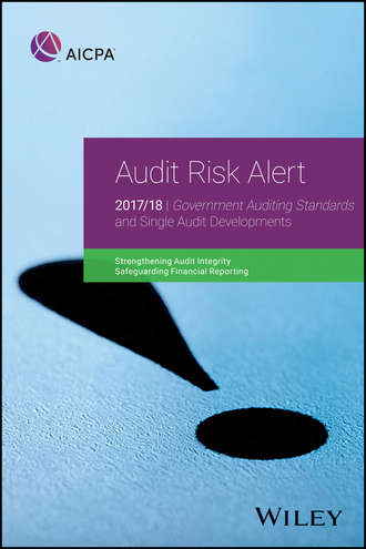 Audit Risk Alert. Government Auditing Standards and Single Audit Developments: Strengthening Audit Integrity 2017/18