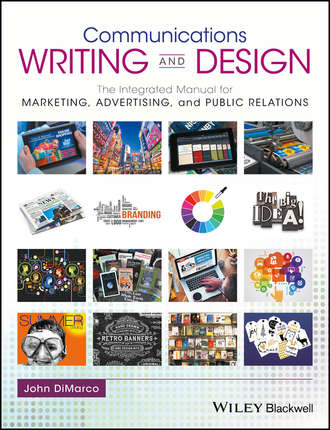 Communications Writing and Design. The Integrated Manual for Marketing, Advertising, and Public Relations