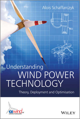 Understanding Wind Power Technology. Theory, Deployment and Optimisation