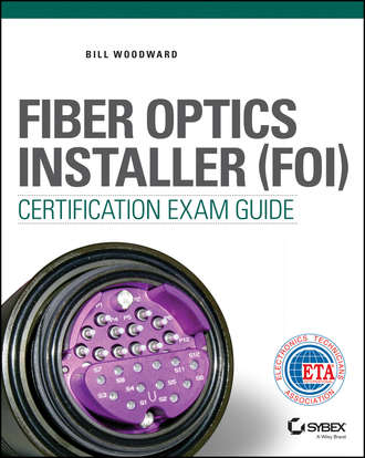 Fiber Optics Installer (FOI) Certification Exam Guide