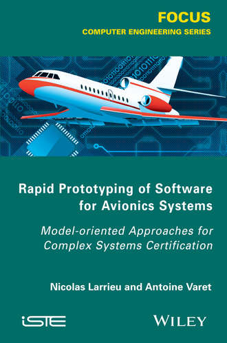 Rapid Prototyping Software for Avionics Systems. Model-oriented Approaches for Complex Systems Certification