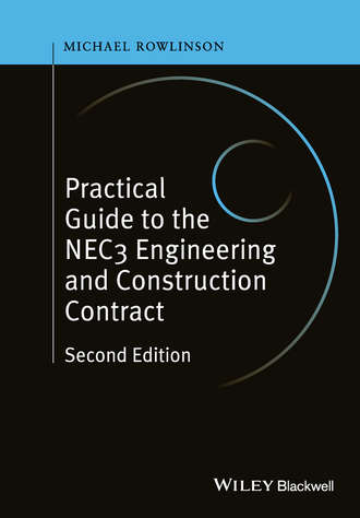 Practical Guide to the NEC3 Engineering and Construction Contract