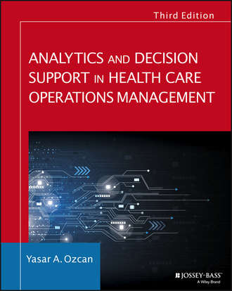 Analytics and Decision Support in Health Care Operations Management