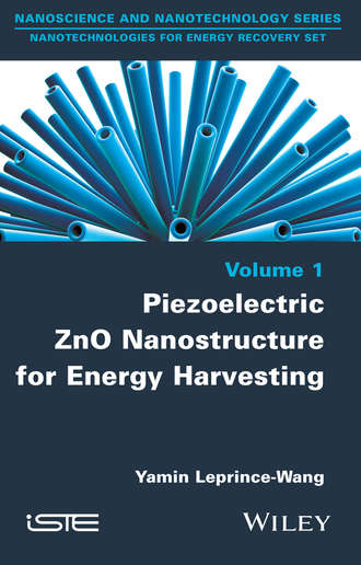 Piezoelectric ZnO Nanostructure for Energy Harvesting, Volume 1