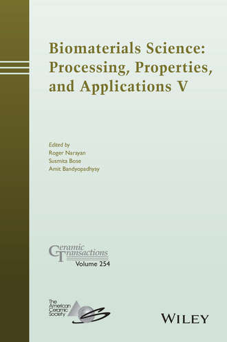 Biomaterials Science. Processing, Properties and Applications V