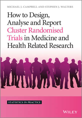 How to Design, Analyse and Report Cluster Randomised Trials in Medicine and Health Related Research