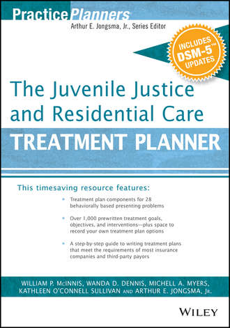 The Juvenile Justice and Residential Care Treatment Planner, with DSM 5 Updates