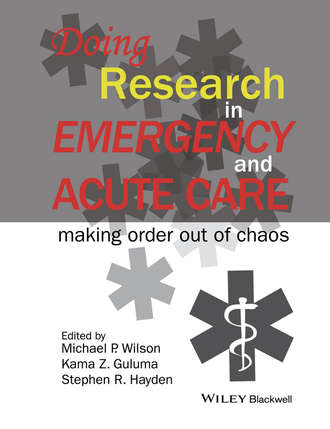 Doing Research in Emergency and Acute Care. Making Order Out of Chaos