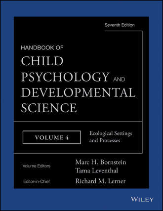 Handbook of Child Psychology and Developmental Science, Ecological Settings and Processes