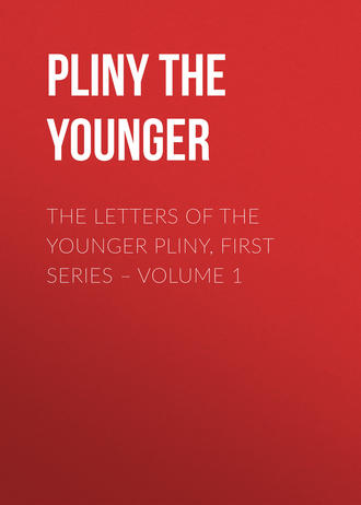 The Letters of the Younger Pliny, First Series – Volume 1