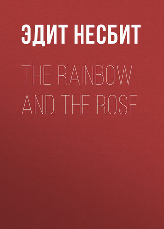 The Rainbow and the Rose