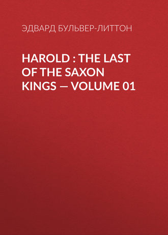 Harold : the Last of the Saxon Kings — Volume 01