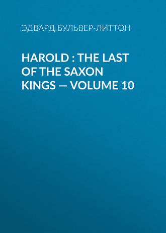 Harold : the Last of the Saxon Kings — Volume 10