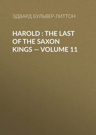 Harold : the Last of the Saxon Kings — Volume 11