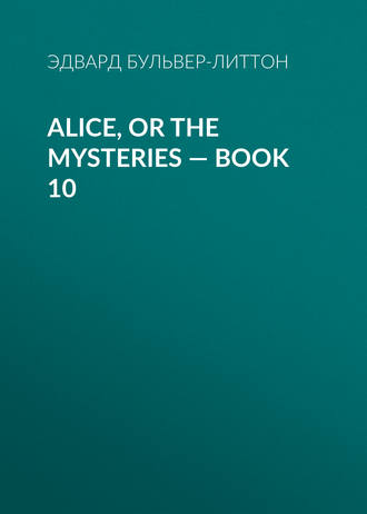 Alice, or the Mysteries — Book 10