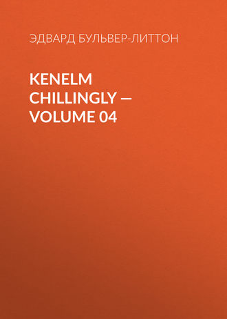 Kenelm Chillingly — Volume 04