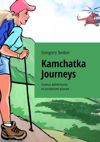 Kamchatka Journeys. Joyous adventures to protected places