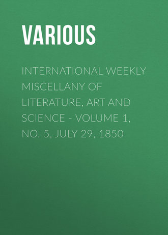 International Weekly Miscellany of Literature, Art and Science - Volume 1, No. 5, July 29, 1850