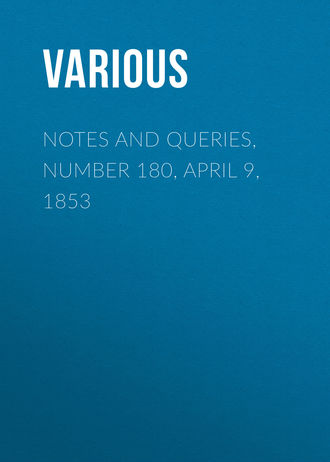 Notes and Queries, Number 180,  April 9, 1853