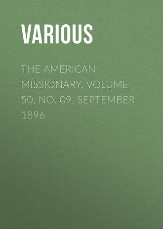 The American Missionary. Volume 50, No. 09, September, 1896