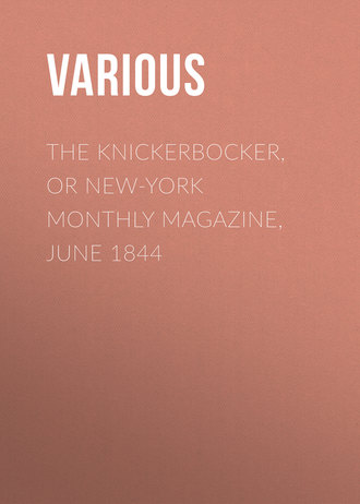 The Knickerbocker, or New-York Monthly Magazine, June 1844