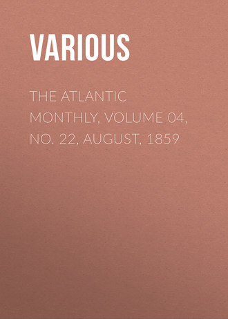 The Atlantic Monthly, Volume 04, No. 22, August, 1859