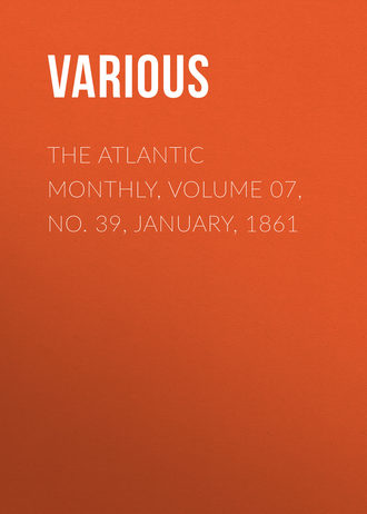 The Atlantic Monthly, Volume 07, No. 39, January, 1861