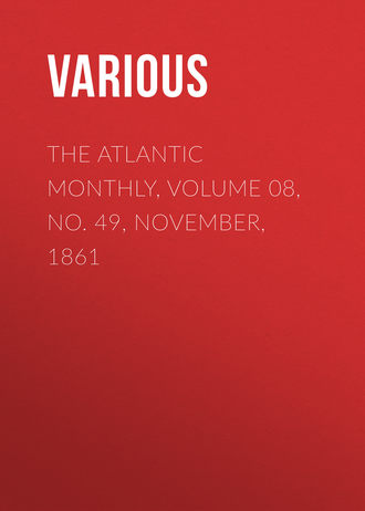 The Atlantic Monthly, Volume 08, No. 49, November, 1861