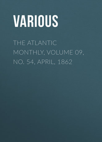 The Atlantic Monthly, Volume 09, No. 54, April, 1862