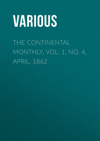 The Continental Monthly, Vol. 1, No. 4, April, 1862