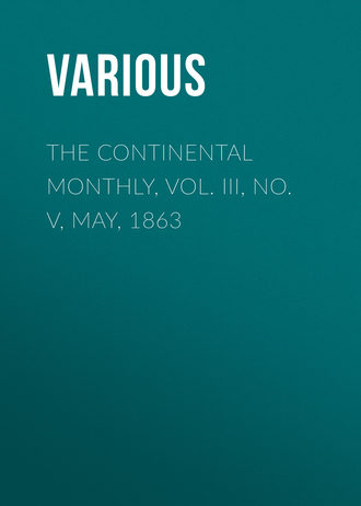 The Continental Monthly, Vol. III, No. V,  May, 1863