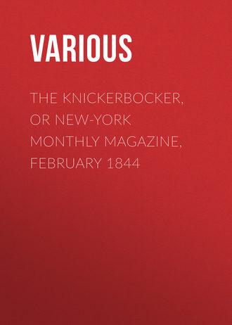 The Knickerbocker, or New-York Monthly Magazine, February 1844