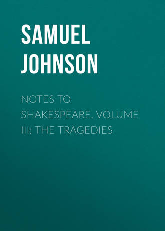 Notes to Shakespeare, Volume III: The Tragedies