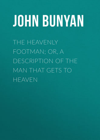 The Heavenly Footman; Or, A Description of the Man That Gets to Heaven