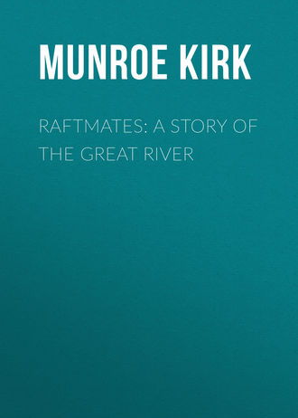 Raftmates: A Story of the Great River