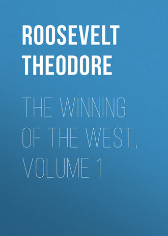 The Winning of the West, Volume 1