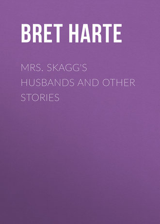 Mrs. Skagg&apos;s Husbands and Other Stories