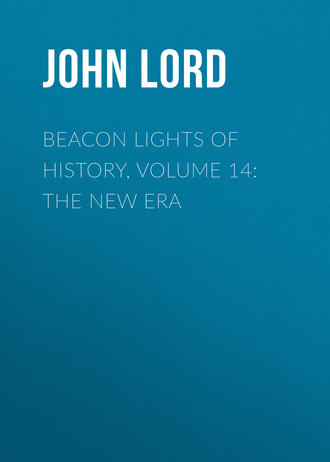 Beacon Lights of History, Volume 14: The New Era