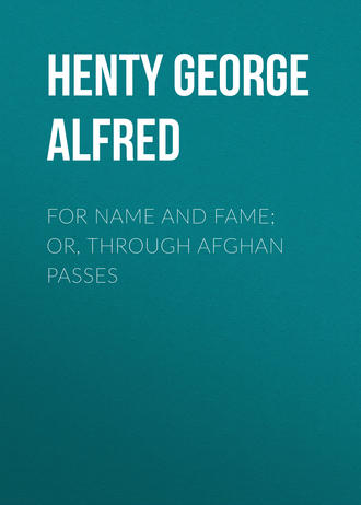 For Name and Fame; Or, Through Afghan Passes