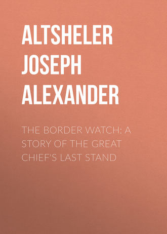 The Border Watch: A Story of the Great Chief&apos;s Last Stand