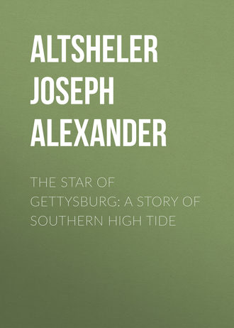 The Star of Gettysburg: A Story of Southern High Tide