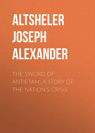 The Sword of Antietam: A Story of the Nation&apos;s Crisis