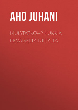 Muistatko—? Kukkia Keväiseltä Niityltä
