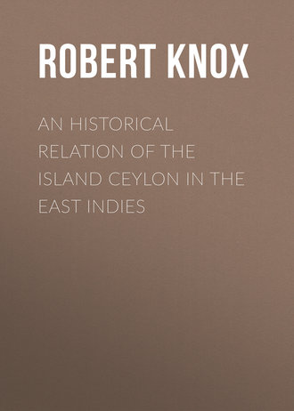 An Historical Relation of the Island Ceylon in the East Indies