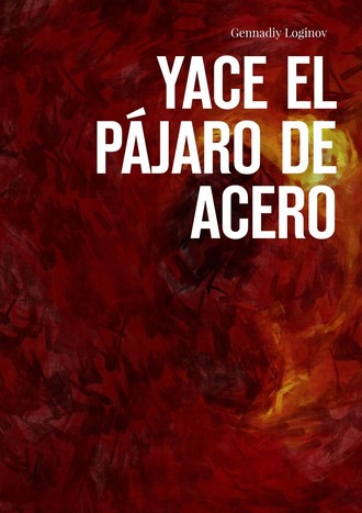 Yace el Pájaro de Acero