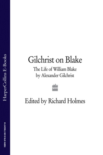 Gilchrist on Blake: The Life of William Blake by Alexander Gilchrist