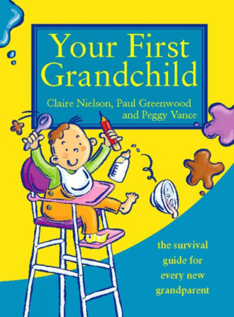 Your First Grandchild: Useful, touching and hilarious guide for first-time grandparents