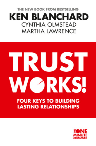 Trust Works: Four Keys to Building Lasting Relationships